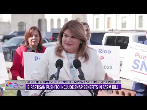 Bipartisan Push to Include SNAP Benefits for Puerto Rico in Farm Bill