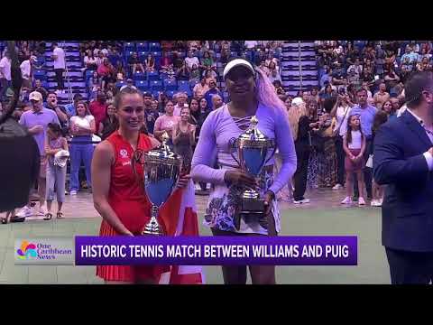 Historic Tennis Match Between Williams, Puig in Puerto Rico